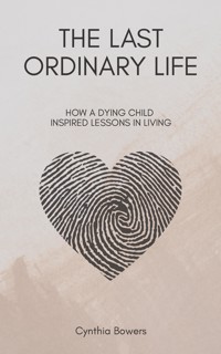 The Last Ordinary Life - Cynthia Bowers - ebook
