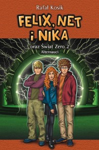 Felix, Net i Nika oraz Świat Zero 2. Alternauci. Tom 10 - Rafał Kosik - książka