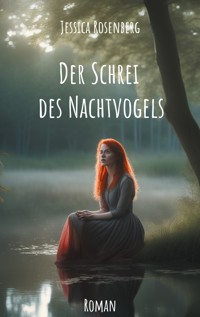 Der Schrei des Nachtvogels - Jessica Rosenberg - ebook