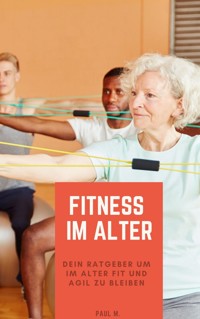 Fitness im Alter - Paul M. - ebook