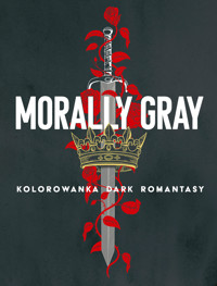 Morally Grey. Kolorowanka dark romantasy - zbiorowa praca - książka