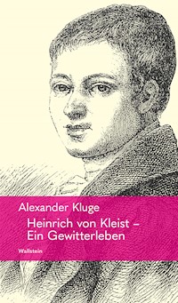 Heinrich von Kleist – Ein Gewitterleben - Alexander Kluge - ebook