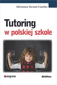 Tutoring w polskiej szkole - Sarnat-Ciastko Adrianna - książka