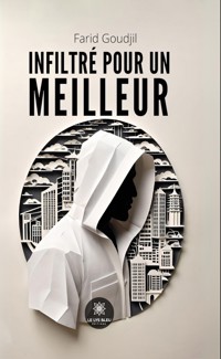 Infiltré pour un meilleur - Farid Goudjil - ebook