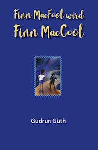 Finn MacFool wird Finn MacCool - Gudrun Güth - ebook