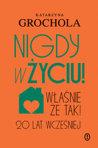 Nigdy w życiu! - Katarzyna Grochola - ebook + książka