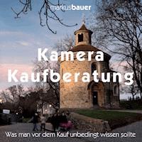 Kamera Kaufberatung - Markus Bauer - ebook