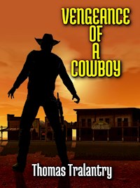 Vengeance Of A Cowboy - Thomas Tralantry - ebook