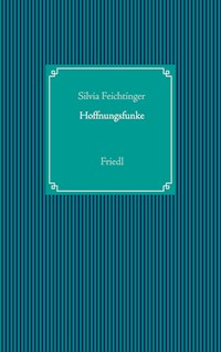 Hoffnungsfunke - Silvia Feichtinger - ebook