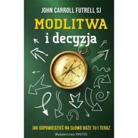 Modlitwa i decyzja - John C. Futrell - książka