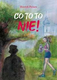 Co to to nie! - Henryk Palarz - książka