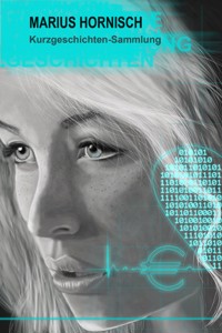 Kurzgeschichten-Sammlung - Marius Hornisch - ebook