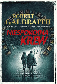 Niespokojna krew. Cykl Cormoran Strike. Tom 5 - Robert Galbraith (pseud. J.K. Rowling) - książka