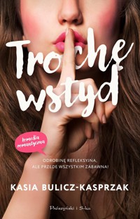 Trochę wstyd - Kasia Bulicz-Kasprzak - ebook + audiobook + książka