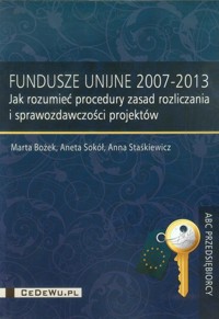 Fundusze Unijne 2007-2013 - Bożek Marta, Sokół Aneta, Staśkiewicz Anna - książka