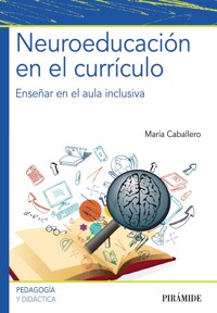 Neuroeducación en el currículo - María Caballero - ebook