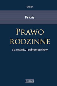 Praxis Prawo rodzinne dla sędziów i pełnomocników - Gromek Krystyna - książka