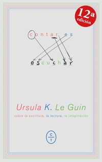 Contar es escuchar - Ursula K. Le Guin - ebook