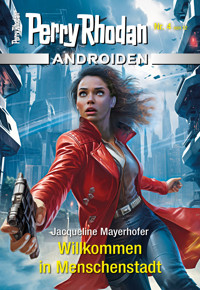 Androiden 4: Willkommen in Menschenstadt - Jacqueline Mayerhofer - ebook