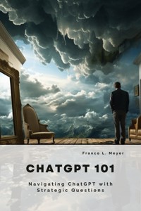 ChatGPT 101 - Franco L. Meyer - ebook