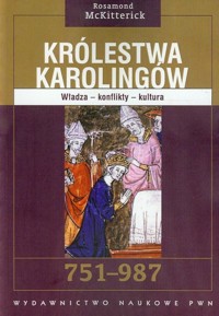 Królestwa Karolingów 751-987 - Rosamond McKitterick - książka