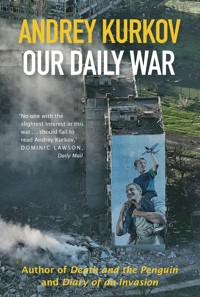 Our Daily War - Kurkov Andrey - ebook