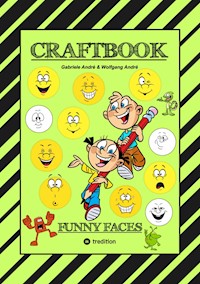CRAFTBOOK - KREATIVES ZEICHNEN - LUSTIGE GESICHTER UND MIMIKEN - RÄTSEL - TOLLE MALVORLAGEN - SELBSTPORTRÄT - Gabriele André - ebook
