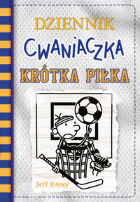 Dziennik cwaniaczka 16. Krótka piłka - Jeff Kinney - książka