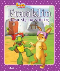 Franklin i przyjaciele. Franklin dąsa się na siostrę - Paulette Bourgeois - książka