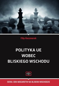 Polityka UE wobec Bliskiego Wschodu - Kaczmarek Filip - książka