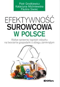 Efektywność surowcowa w Polsce - Grodkiewicz Piotr, Michniewska Katarzyna, Siwiec Paulina - książka