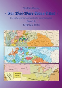 Der Was-Wäre-Wenn-Atlas - Band 2 - 1782 bis 1913 - Steffan Bruns - ebook