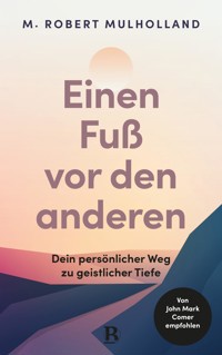 Einen Fuß vor den anderen - M. Robert Mulholland - ebook