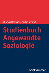 Studienbuch Angewandte Soziologie - Martin Schmid, BA, Martin  Schmid - ebook