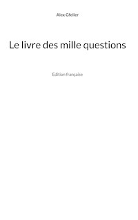 Le livre des mille questions - Alex Gfeller - ebook