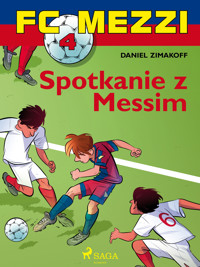 FC Mezzi. FC Mezzi 4 - Spotkanie z Messim - Daniel Zimakoff - ebook + audiobook