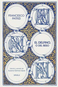 El delfino, o del beso - Francesco Patrizi - ebook