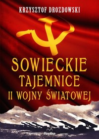Sowieckie tajemnice II wojny światowej - Drozdowski Krzysztof - ebook + książka