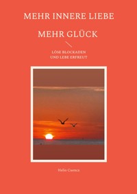 Mehr innere Liebe mehr Glück - Helio Cuenca - ebook