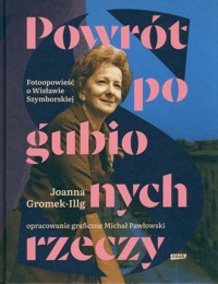 Powrót pogubionych rzeczy - Gromek-Illg Joanna, Siemaszkiewicz Witold - książka