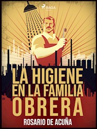 La higiene en la familia obrera - Rosario de Acuña - ebook