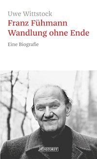 Franz Fühmann. Wandlung ohne Ende - Uwe Wittstock - ebook