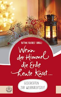 Wenn der Himmel die Erde heute küsst … -  - ebook