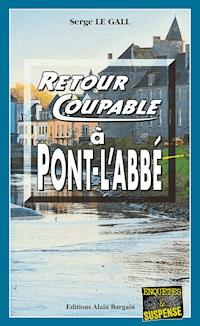 Retour coupable à Pont-l'Abbé - Serge Le Gall - ebook
