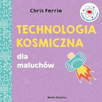 Uniwersytet malucha. Technologia kosmiczna - Ferrie Chris - książka