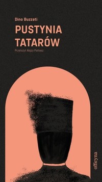 Pustynia Tatarów - Dino Buzzati - ebook + książka