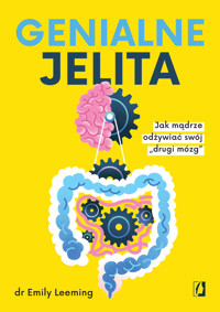 Genialne jelita. Jak mądrze odżywiać swój „drugi mózg` - dr Emily Leeming - książka