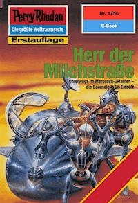 Perry Rhodan 1756: Herr der Milchstraße -  H. G. Francis - ebook