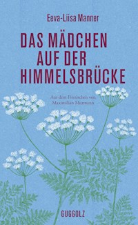 Das Mädchen auf der Himmelsbrücke - Eeva-Liisa Manner - ebook