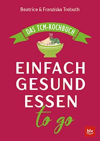 Einfach gesund essen to go - Beatrice Trebuth - ebook